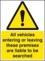 All vehicles entering or leaving liable to be searched sign